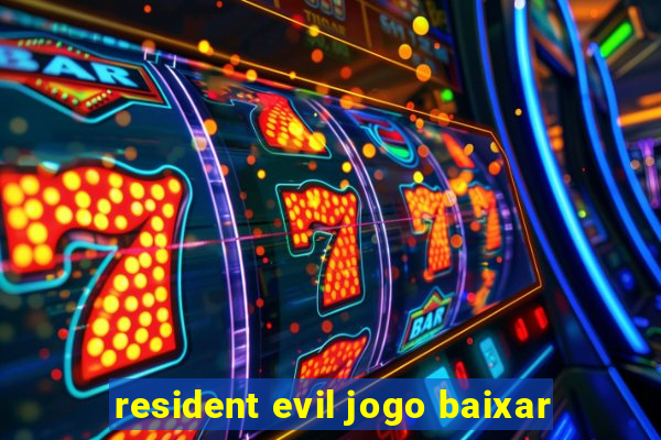 resident evil jogo baixar